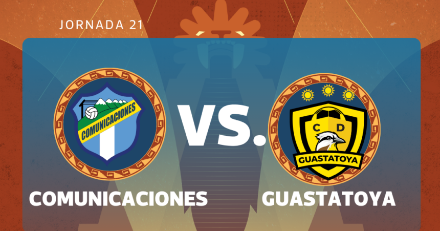 Communications vs. Guastatoya for matchday 21 of the Clausura 2026 Tournament