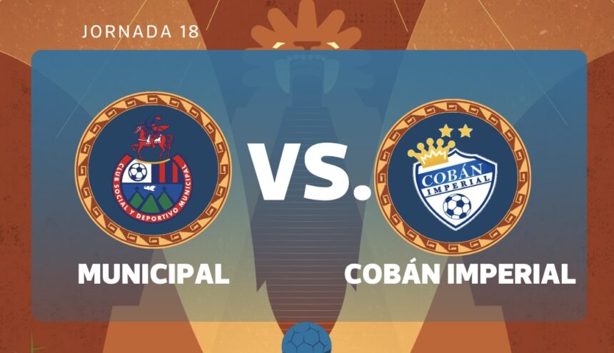 LIVE | Municipal vs. Cobán Imperial for matchday 18 of the 2026 Clausura Tournament