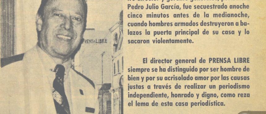 Journalist Pedro Julio García, co-founder of Prensa Libre, is kidnapped