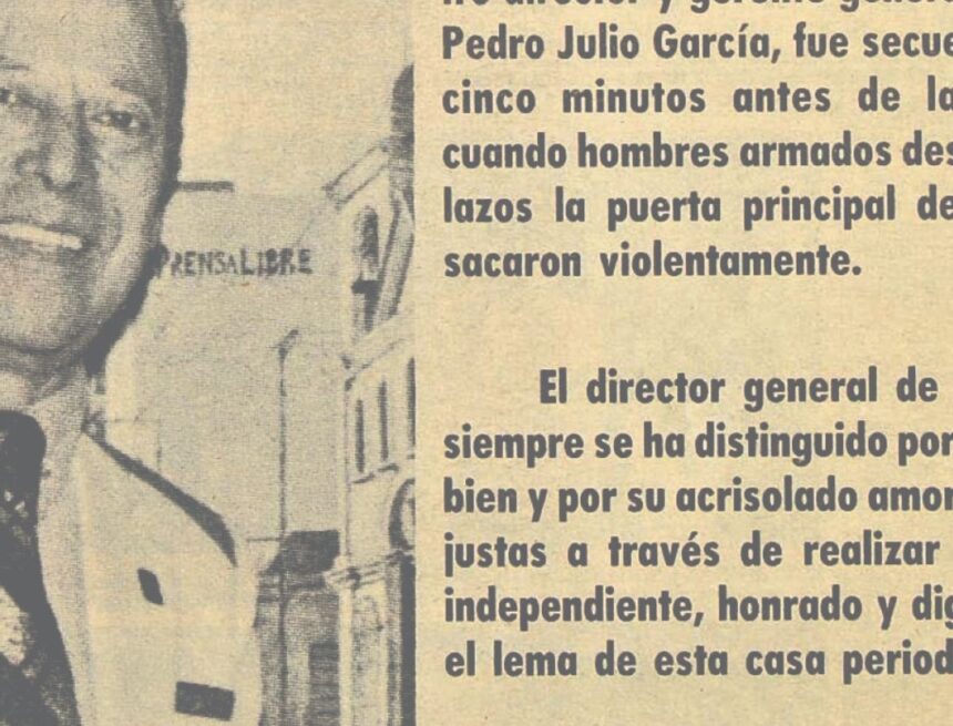 Journalist Pedro Julio García, co-founder of Prensa Libre, is kidnapped