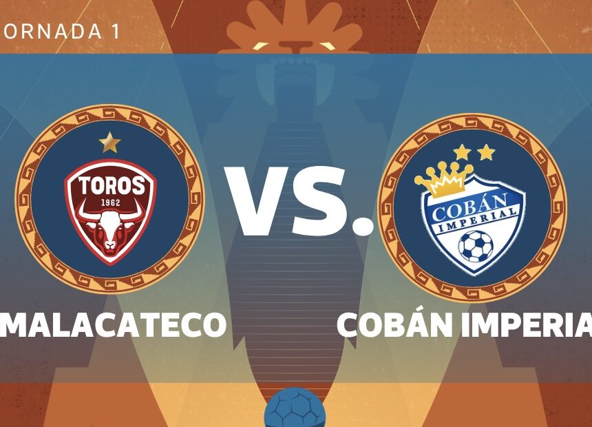 LIVE | Malacateco vs. Cobán Imperial: follow the minute by minute of the debut of both teams in the Apertura 2026